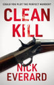 Book cover of: Clean Kill. By: Nick Everard