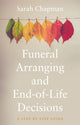 Book cover of: Funeral Arranging and End-of-Life Decisions. By: Sarah Chapman
