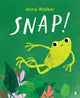 Book cover of: Snap!. By: Anna Walker