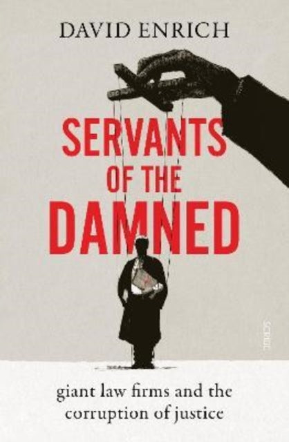 Book cover of: Servants of the Damned. By: David Enrich