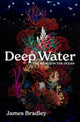 Book cover of: Deep Water. By: James Bradley