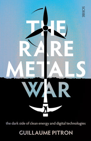 Rare Metals War, the dark side of clean energy and digital technologies