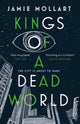Book cover of: Kings of a Dead World. By: Jamie Mollart