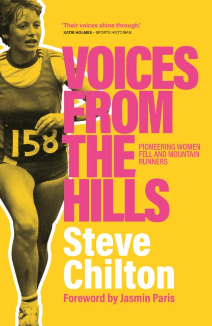 Voices from the Hills, Pioneering women fell and mountain runners 9781914518195 Steve Chilton