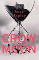 Crow Moon, The atmospheric, chilling debut thriller that everyone is talking about … first in an addictive, enthralling series 9781914585500 Suzy Aspley