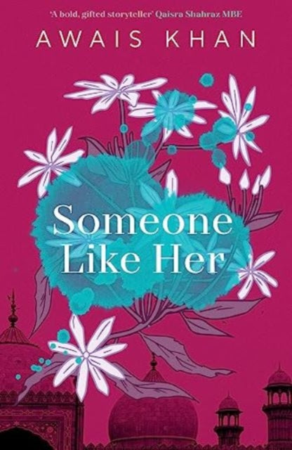 Book cover of: Someone Like Her. By: Awais Khan