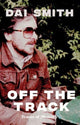 Book cover of: Off the Track. By: Dai SMITH