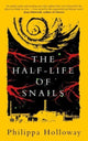 Book cover of: Half-life of Snails. By: Philippa HOLLOWAY