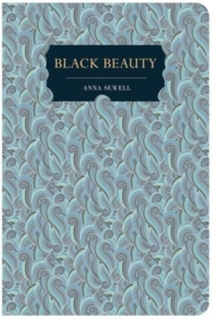 Black Beauty, Chiltern Edition 9781914602504 Anna Sewell