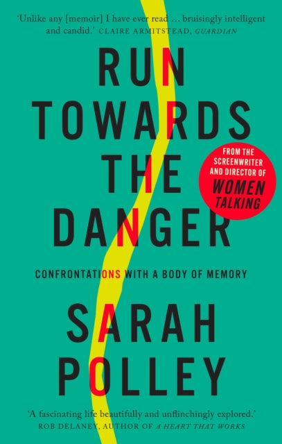 Book cover of: Run Towards The Danger. By: Sarah Polley
