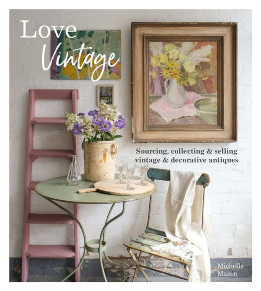 Book cover of: Love Vintage. By: Michelle Mason