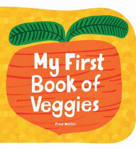 Book cover of: My First Book of Veggies