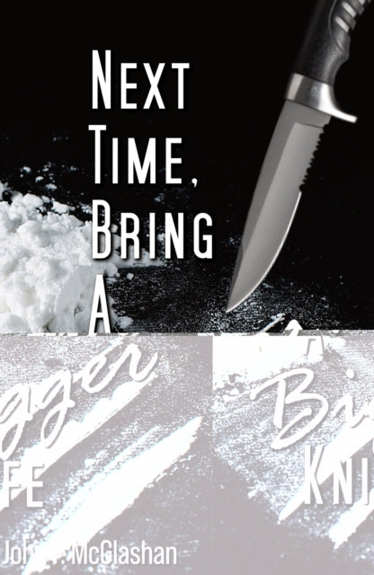 Book cover of: Next Time, Bring a Bigger Knife
