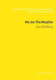 Book cover of: We Are The Weather. By: MCELROY