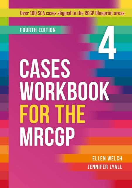 Book cover of: Cases Workbook for the MRCGP, fourth edition. By: Ellen Welch