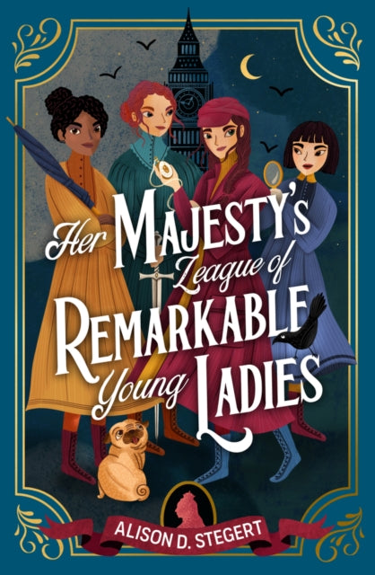Book cover of: Her Majesty's League of Remarkable Young Ladies. By: Alison Stegert