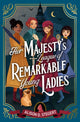 Book cover of: Her Majesty's League of Remarkable Young Ladies. By: Alison Stegert