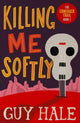 Book cover of: Killing Me Softly. By: HALE