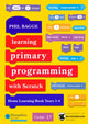 Book cover of: Learning Primary Programming with Scratch (Home Learning Book Years 3-4). By: Phil Bagge
