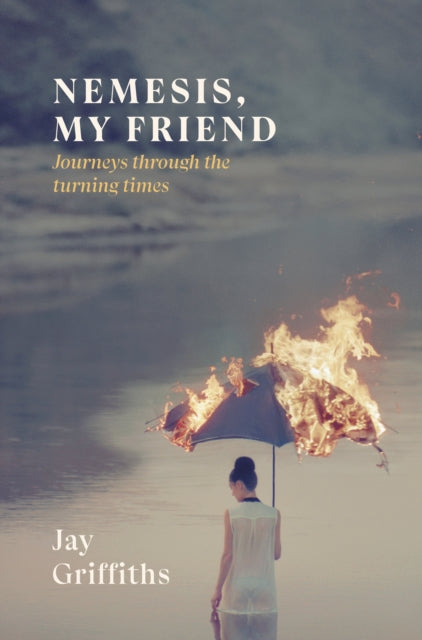 Book cover of: Nemesis, My Friend. By: Jay W. Griffiths