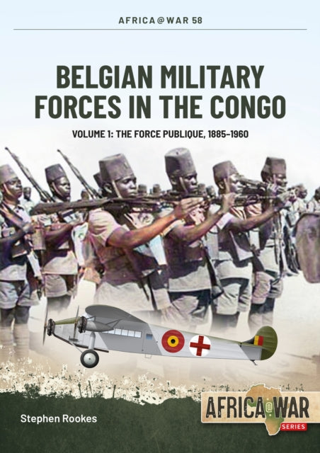 Book cover of: Belgian Military Forces in the Congo. By: Stephen Rookes