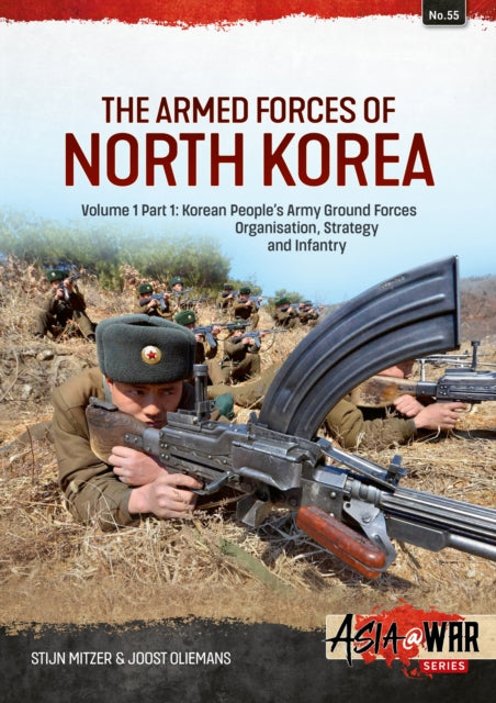 The Armed Forces of North Korea, Volume 1 - Ground Forces 9781915070623 Stijn Mitzer