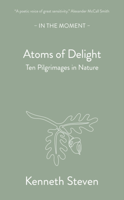 Atoms of Delight, Ten pilgrimages in nature 9781915089939 Kenneth Steven