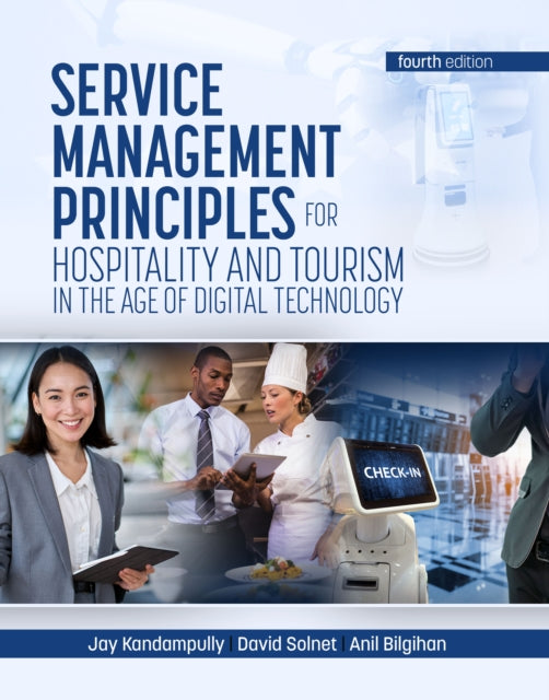 Book cover of: Service Management Principles for Hospitality & Tourism in the Age of Digital Technology. By: Jay Kandampully