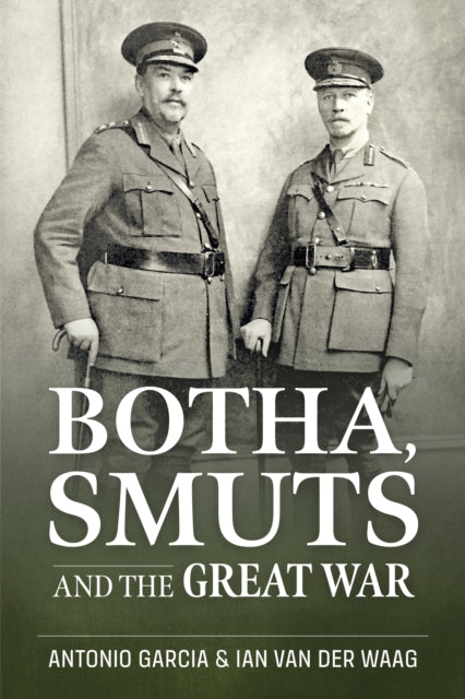 Book cover of: Botha, Smuts and the Great War. By: Tony Garcia