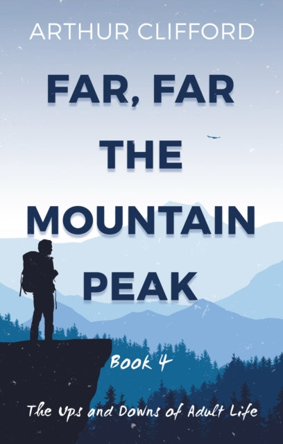 Book cover of: Far, Far the Mountain Peak: Book 4. By: Arthur Clifford