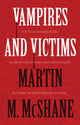 Book cover of: Vampires and Victims. By: Martin M. McShane
