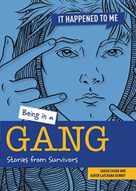 Being in a Gang, Stories from Survivors 9781915153074 Sarah Eason
