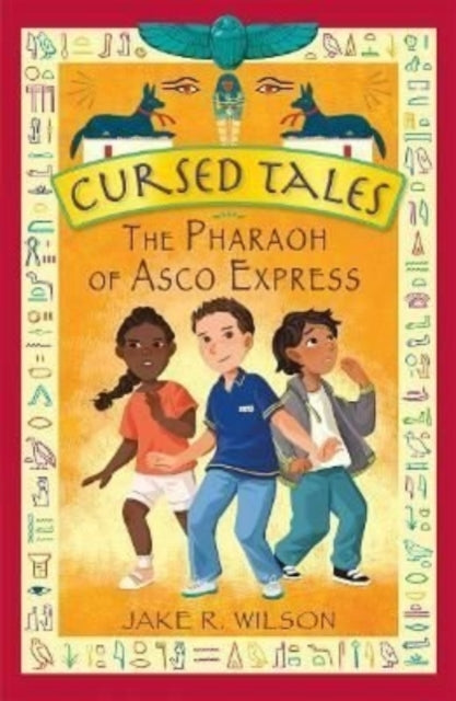 Book cover of: Cursed Tales: The Pharaoh of Asco Express. By: Jake R. Wilson