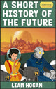 Book cover of: Short History of the Future