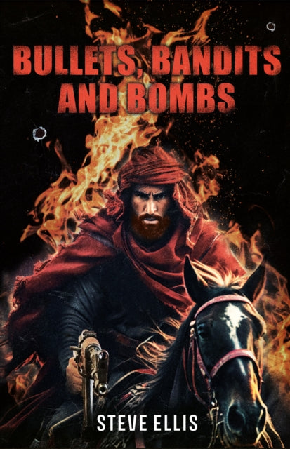 Book cover of: BULLETS, BANDITS AND BOMBS