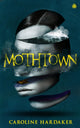 Book cover of: Mothtown. By: Caroline Hardaker