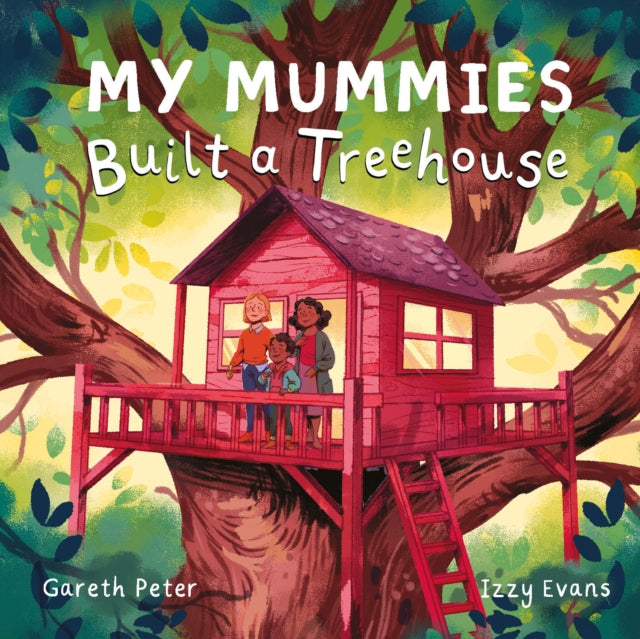 Book cover of: My Mummies Built a Treehouse. By: Evans PETER