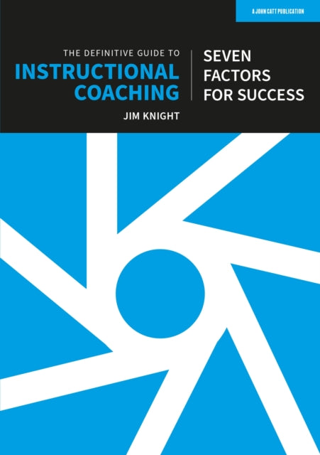 Book cover of: Definitive Guide to Instructional Coaching: Seven factors for success (UK edition). By: Jim Knight