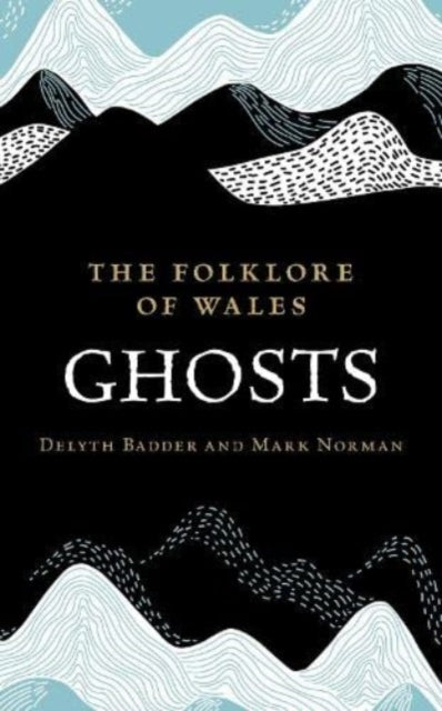 Folklore of Wales: Ghosts 9781915279507 BADDER