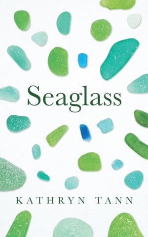 Seaglass, Essays, Moments and Reflections