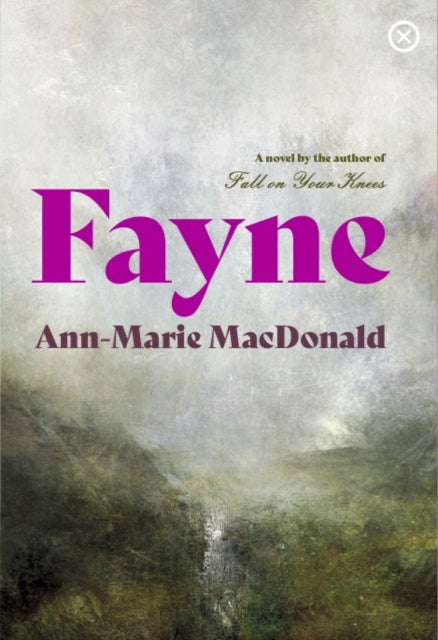 Book cover of: Fayne. By: Ann-Marie MacDonald