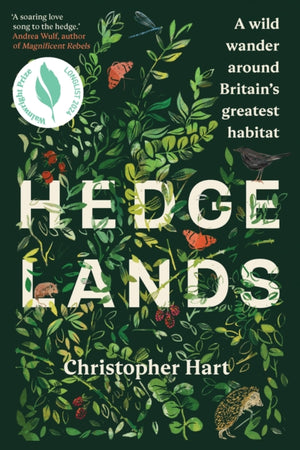 Hedgelands, A wild wander around Britain’s greatest habitat