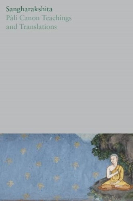 Book cover of: Pali Canon Teachings and Translations. By: Sangharakshita; Dhivan Thomas Jones