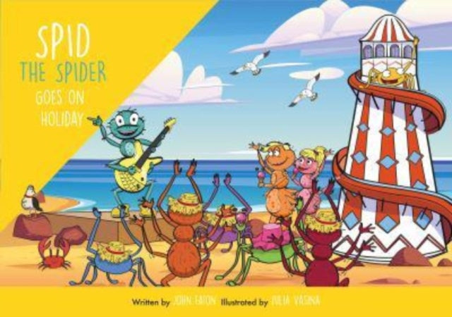 Spid the Spider Goes on Holiday 9781915376121 John Eaton