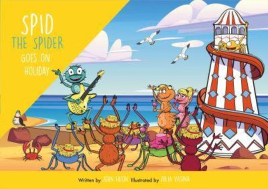 Spid the Spider Goes on Holiday 9781915376121 John Eaton