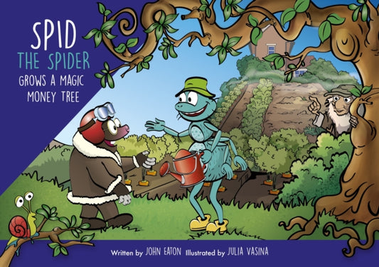 Spid the Spider Grows a Magic Money Tree 9781915376244 EATON, JOHN