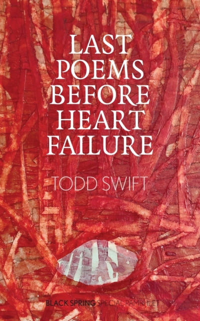 Book cover of: Last Poems Before Heart Failure. By: Todd Swift