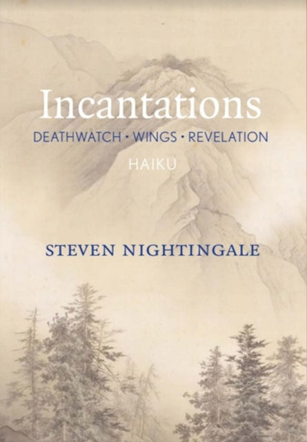 Book cover of: Incantations. By: Steven Nightingale
