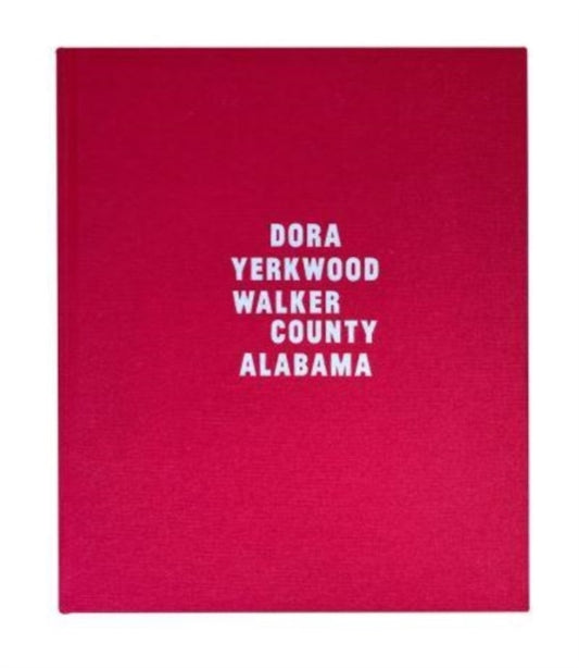 Book cover of: Dora, Yerkwood, Walker County, Alabama. By: Fumi Nagasaka