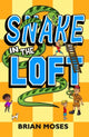 Book cover of: Snake In The Loft. By: Brian Moses